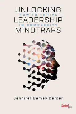 Mindtraps für Führungskräfte entschlüsseln: Wie man in der Komplexität gedeiht - Unlocking Leadership Mindtraps: How to Thrive in Complexity