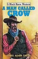 Ein Mann namens Crow - A Man Called Crow
