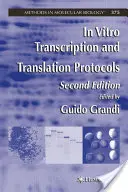 In-vitro-Transkriptions- und Übersetzungsprotokolle - In Vitro Transcription and Translation Protocols