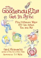 Die Goodenoughs sind im Einklang: 5 Familienmitglieder überwinden ihre besonderen sensorischen Probleme - The Goodenoughs Get in Sync: 5 Family Members Overcome Their Special Sensory Issues