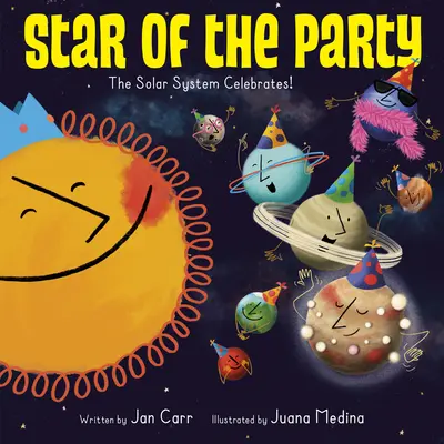 Der Star der Party: Das Sonnensystem feiert! Das Sonnensystem feiert! - Star of the Party: The Solar System Celebrates!: The Solar System Celebrates!