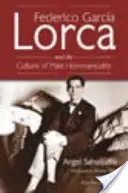 Federico Garcia Lorca und die Kultur der männlichen Homosexualität - Federico Garcia Lorca and the Culture of Male Homosexuality