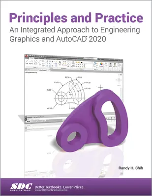 Grundlagen und Praxis Ein integrierter Ansatz für technische Zeichnungen und AutoCAD 2020 - Principles and Practice An Integrated Approach to Engineering Graphics and AutoCAD 2020