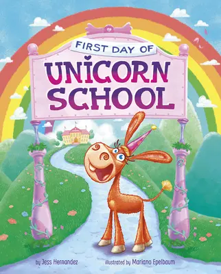 Erster Tag in der Einhornschule (Hernandez Jess (Fink)) - First Day of Unicorn School (Hernandez Jess (Fink))