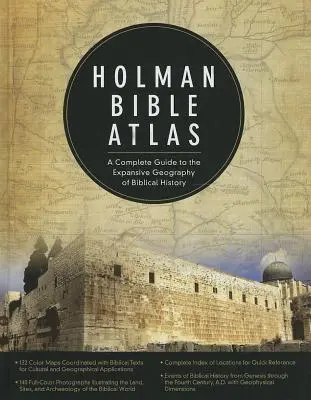 Holman Bibel Atlas: Ein kompletter Leitfaden für die ausgedehnte Geographie der biblischen Geschichte - Holman Bible Atlas: A Complete Guide to the Expansive Geography of Biblical History