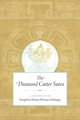 Das Diamantschneider-Sutra: Ein Kommentar von Dzogchen-Meister Khenpo Sodargye - The Diamond Cutter Sutra: A Commentary by Dzogchen Master Khenpo Sodargye