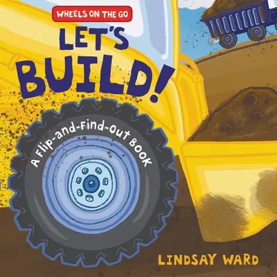 Lasst uns bauen!: Ein Buch zum Aufklappen und Ausmalen - Let's Build!: A Flip-And-Find-Out Book