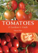 Tomaten: Ein Leitfaden für Gärtner - Tomatoes: A Gardener's Guide
