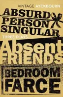 Drei Theaterstücke - Absurde Person Singular, Abwesende Freunde, Schlafzimmerfarce - Three Plays - Absurd Person Singular, Absent Friends, Bedroom Farce