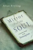 Spiegel für die Seele: Ein christlicher Leitfaden zum Enneagramm - Mirror for the Soul: A Christian Guide to the Enneagram