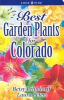 Die besten Gartenpflanzen für Colorado - Best Garden Plants for Colorado