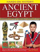 Geschichte zum Anfassen! Altes Ägypten: Erfahren Sie mehr über das Land der Pharaonen, mit 15 Schritt-für-Schritt-Projekten und über 400 spannenden Bildern - Hands-On History! Ancient Egypt: Find Out about the Land of the Pharaohs, with 15 Step-By-Step Projects and Over 400 Exciting Pictures