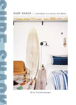 Surf Shack: Entspanntes Leben am Wasser - Surf Shack: Laid-Back Living by the Water