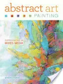 Abstrakte Malerei: Ausdrucksformen in gemischten Medien - Abstract Art Painting: Expressions in Mixed Media