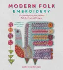 Moderne Folklorestickerei: 30 zeitgenössische Projekte für volkskünstlerisch inspirierte Designs - Modern Folk Embroidery: 30 Contemporary Projects for Folk Art Inspired Designs