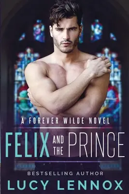 Felix und der Prinz: Ein Roman für immer Wilde - Felix and the Prince: A Forever Wilde Novel