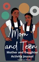 Mutter und Teenager: Activity Journal und Tagebuch für Mutter und Tochter - Mom and Teen: An Activity Journal and Diary for Mother and Daughter