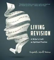 Lebendige Revision: Das Handwerk des Schriftstellers als spirituelle Praxis - Living Revision: A Writer's Craft as Spiritual Practice