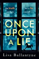 Once Upon a Lie - Vom Richard & Judy Book Club-Bestsellerautor von The Guilty One - Once Upon a Lie - From the Richard & Judy Book Club bestselling author of The Guilty One