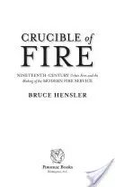 Der Schmelztiegel des Feuers: Stadtbrände im neunzehnten Jahrhundert und die Entstehung des modernen Feuerwehrwesens - Crucible of Fire: Nineteenth-Century Urban Fires and the Making of the Modern Fire Service