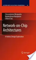 Network-On-Chip-Architekturen: Eine ganzheitliche Designuntersuchung - Network-On-Chip Architectures: A Holistic Design Exploration