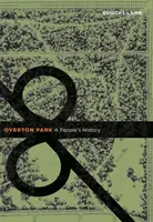 Overton Park: Die Geschichte des Volkes - Overton Park: A People's History