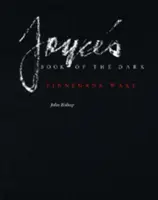 Joyce's Buch der Dunkelheit, 1: Finnegans Wake - Joyce's Book of the Dark, 1: Finnegans Wake