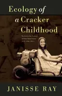 Ökologie einer Cracker-Kindheit - Ecology of a Cracker Childhood