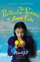 Die besondere Traurigkeit des Zitronenkuchens - Der herzerwärmende Favorit des Richard and Judy Book Club - Particular Sadness of Lemon Cake - The heartwarming Richard and Judy Book Club favourite