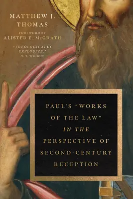 Paulus' Werke des Gesetzes in der Perspektive der Rezeption im zweiten Jahrhundert - Paul's Works of the Law in the Perspective of Second-Century Reception