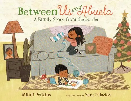 Zwischen uns und Abuela: Eine Familiengeschichte von der Grenze - Between Us and Abuela: A Family Story from the Border