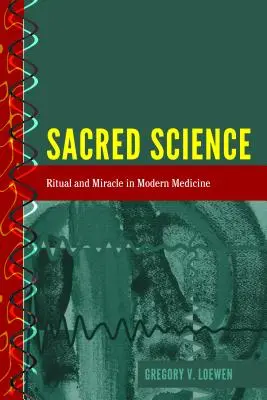 Heilige Wissenschaft: Ritual und Wunder in der modernen Medizin - Sacred Science: Ritual and Miracle in Modern Medicine