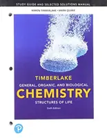 Study Guide and Selected Solutions Manual for General, Organic, and Biological Chemistry: Strukturen des Lebens - Study Guide and Selected Solutions Manual for General, Organic, and Biological Chemistry: Structures of Life