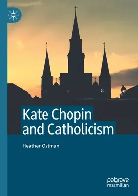 Kate Chopin und der Katholizismus - Kate Chopin and Catholicism