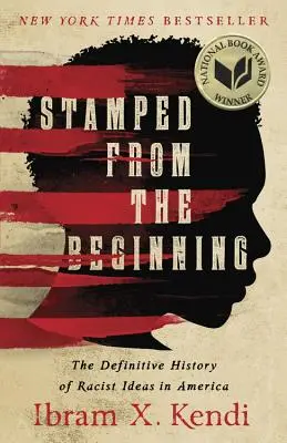 Von Anfang an gestempelt: Die endgültige Geschichte des rassistischen Gedankenguts in Amerika - Stamped from the Beginning: The Definitive History of Racist Ideas in America