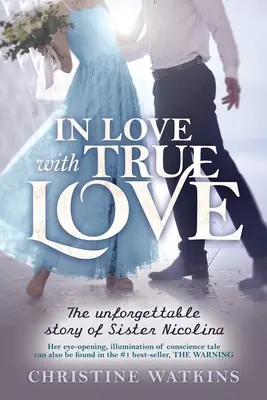 Verliebt in die wahre Liebe: Die unvergeßliche Geschichte von Schwester Nicolina - In Love with True Love: The Unforgettable Story of Sister Nicolina