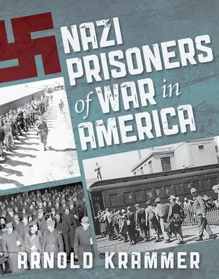 Nazi-Kriegsgefangene in Amerika - Nazi Prisoners of War in America