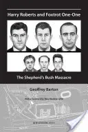 Harry Roberts und Foxtrott One-One: Das Massaker im Shepherd's Bush - Harry Roberts and Foxtrot One-One: The Shepherd's Bush Massacre