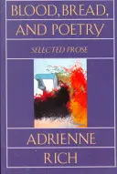 Blut, Brot und Poesie: Ausgewählte Prosa 1979-1985 - Blood, Bread, and Poetry: Selected Prose 1979-1985