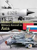 Sowjetische und russische Militärflugzeuge Asien - Soviet & Russian Military A/C Asia