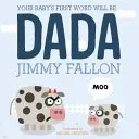 Das erste Wort deines Babys wird Dada sein - Your Baby's First Word Will Be Dada