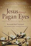 Jesus mit heidnischen Augen: Brückenschlag zwischen neuheidnischen Perspektiven und einer progressiven Vision von Christus - Jesus Through Pagan Eyes: Bridging Neopagan Perspectives with a Progressive Vision of Christ