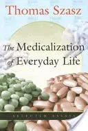 Die Medikalisierung des Alltagslebens: Ausgewählte Aufsätze - The Medicalization of Everyday Life: Selected Essays