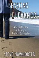 Gelernte Lektionen: Nach 20 Jahren als biblischer Seelsorger - Lessons Learned: After 20 years of being a Biblical Counselor