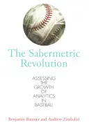 Die sabermetrische Revolution: Bewertung des Wachstums der Analytik im Baseball - The Sabermetric Revolution: Assessing the Growth of Analytics in Baseball