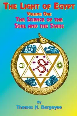 Das Licht Ägyptens: Band Eins, die Wissenschaft der Seele und der Sterne - The Light of Egypt: Volume One, the Science of the Soul and the Stars