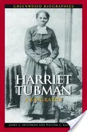 Harriet Tubman: Eine Biographie - Harriet Tubman: A Biography