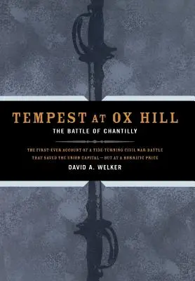 Sturm am Ox Hill: Die Schlacht von Chantilly - Tempest at Ox Hill: The Battle of Chantilly