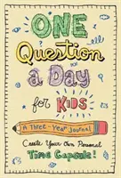 Eine Frage pro Tag für Kinder: Ein Drei-Jahres-Tagebuch: Erstellen Sie Ihre eigene persönliche Zeitkapsel - One Question a Day for Kids: A Three-Year Journal: Create Your Own Personal Time Capsule