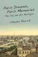 Pariser Träume, Pariser Erinnerungen: Die Stadt und ihr Flair - Paris Dreams, Paris Memories: The City and Its Mystique